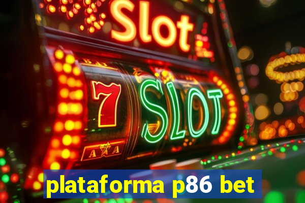 plataforma p86 bet